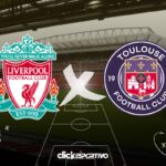 Liverpool x Toulouse