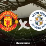 Man United x Luton Town