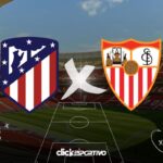 Atlético de Madrid x Sevilla