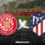 Girona x Atletico de Madrid