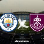 Man City x Burnley - Campeonato Inglês 2023/24